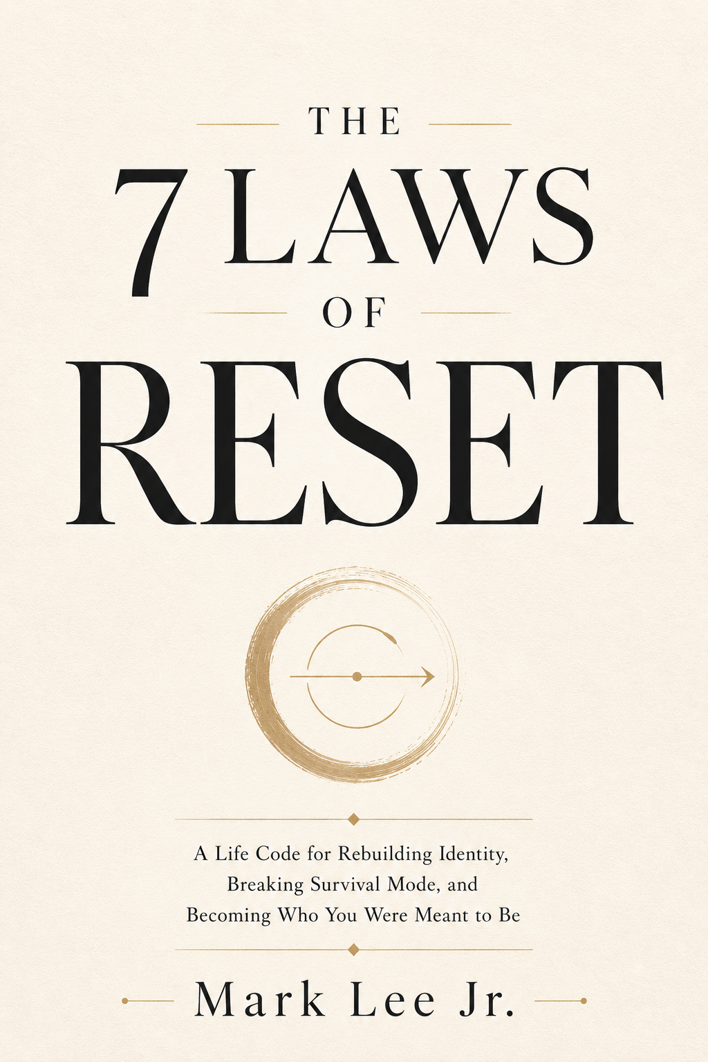 The 7 Laws Of Reset — new book by Mark Lee Jr.